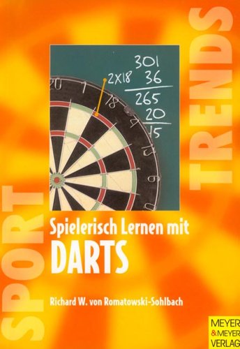 Spielerisch Lernen mit Darts - von Romatowski-Sohlbach, Richard W.