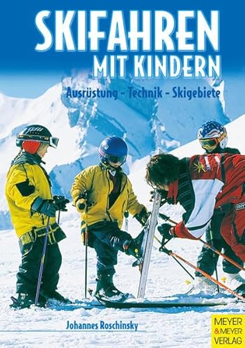 Beispielbild fr Skifahren mit Kindern. Ausrstung - Technik - Skigebiete zum Verkauf von medimops