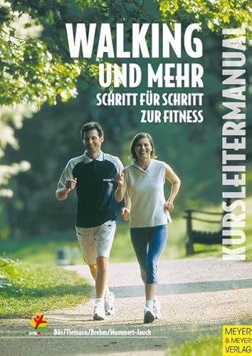 Beispielbild fr Walking und mehr. Kursleitermanual. Schritt fr Schritt zur Fitness zum Verkauf von medimops