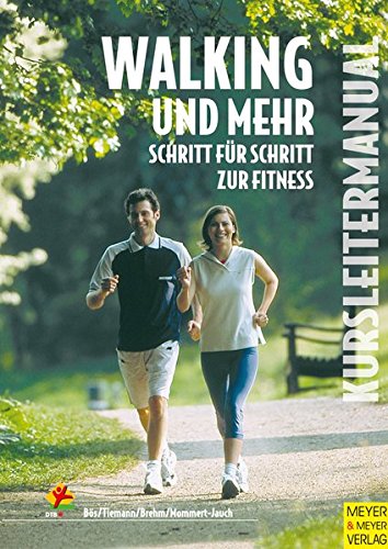 Stock image for Walking und mehr. Kursleitermanual. Schritt fr Schritt zur Fitness for sale by medimops