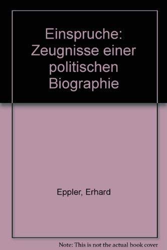 Einsprüche. Zeugnisse einer politischen Biographie.