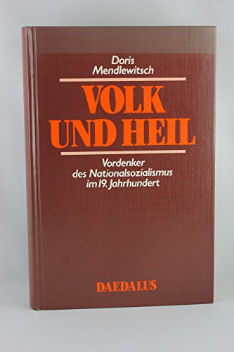 Beispielbild fr Volk und Heil : Vordenker d. Nationalsozialismus im 19. Jh. Doris Mendlewitsch zum Verkauf von BBB-Internetbuchantiquariat
