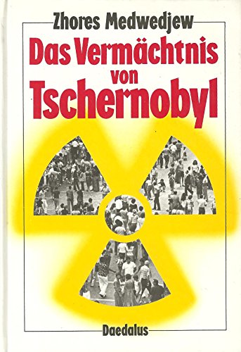 Beispielbild fr Das Vermchtnis von Tschernobyl. zum Verkauf von Buchparadies Rahel-Medea Ruoss