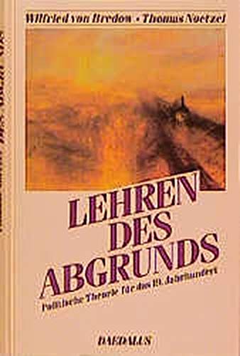 Lehren des Abgrunds: Politische Theorie fuÌˆr das 19. Jahrhundert (German Edition) (9783891260418) by Bredow, Wilfried Von