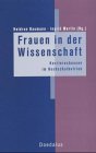 Frauen in der Wissenschaft. Karrierechancen im Hochschulbetrieb.