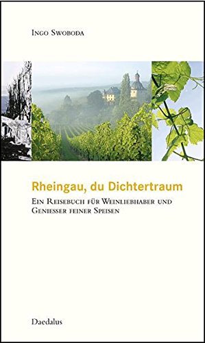 Beispielbild fr Rheingau, du Dichtertraum: Ein Reisebuch fr Weinliebhaber und Genieer feiner Speisen zum Verkauf von medimops