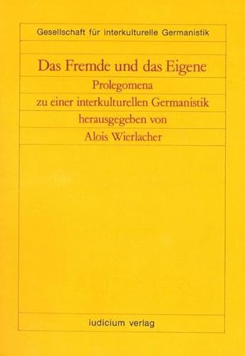 9783891290217: Das Fremde und das Eigene: Prolegomena zu einer interkulturellen Germanistik (Publikationen der Gesellschaft fr Interkulturelle Germanistik)