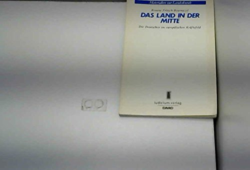 9783891290231: Das Land in der Mitte: Die Deutschen im europischen Krftefeld.