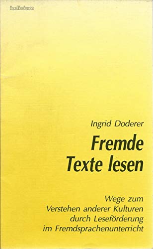 Stock image for Fremde Texte lesen. Wege zum Verstehen anderer Kulturen durch Lesefrderung im Fremdsprachenunterricht for sale by Versandantiquariat Felix Mcke