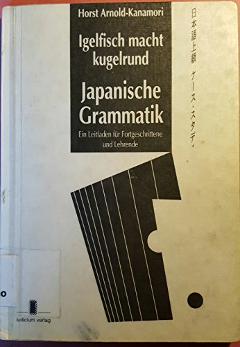 Beispielbild fr Igelfisch macht kugelrund, Japanische Grammatik zum Verkauf von medimops