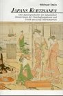 Japans Kurtisanen: Eine Kulturgeschichte der japanischen Meisterinnen der Unterhaltungskunst und Erotik aus zwölf Jahrhunderten - Stein Michael