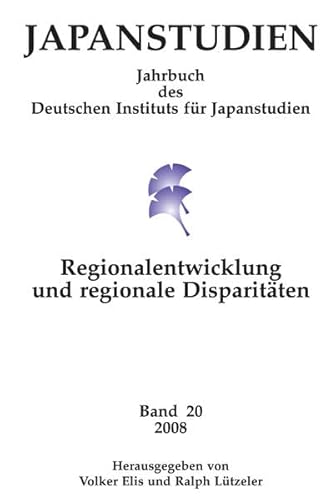 Stock image for Japanstudien. Jahrbuch des Deutschen Instituts fr Japanstudien / Japanstudien. Jahrbuch des Deutschen Instituts fr Japanstudien Regionalentwicklung und regionale Disparitten for sale by Buchpark