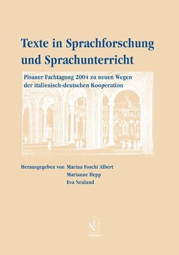 9783891294031: Texte in Sprachforschung und Sprachunterricht: Pisaner Fachtagung 2004 zu neuen Wegen der italienisch-deutschen Kooperation