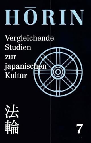 9783891295168: Horin. Vergleichende Studien zur japanischen Kultur /Comparative Studies in Japanese Culture: Horin. Vergleichende Studien zur japanischen Kultur, Bd. 7