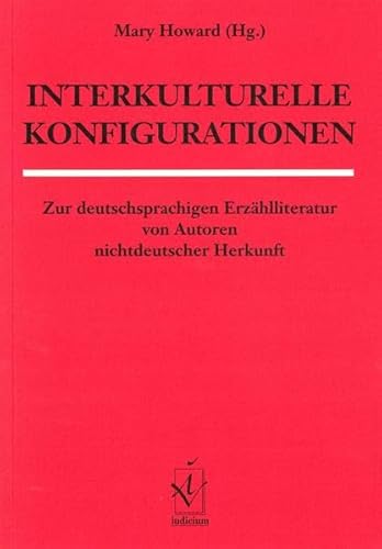 Stock image for Interkulturelle Konfigurationen.: Zur deutschsprachigen Erzählliteratur von Autoren nichtdeutscher Herkunft for sale by WorldofBooks