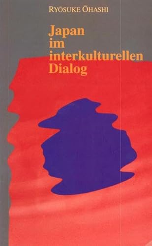 Stock image for Japan im interkulturellen Dialog (Japan und sein Jahrhundert) (German Edition) for sale by GF Books, Inc.