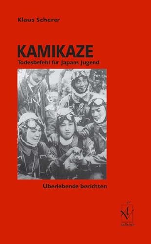 Beispielbild fr Kamikaze: Todesbefehl fr Japans Jugend. berlebende berichten zum Verkauf von medimops