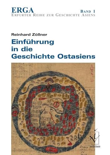 9783891297889: Einfhrung in die Geschichte Ostasiens: Erfurter Reihe zur Geschichte Asiens 1