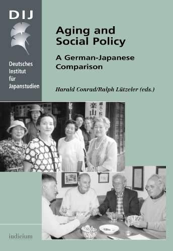 Stock image for Aging and Social Policy: a German-Japanese Comparison (Monograph Series of the German Institute for Japanese Studies) for sale by Book Deals