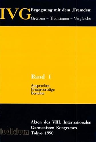 Beispielbild fr Akten des VIII. Internationalen Germanisten-Kongresses, Tokyo 1990: Begegnung mit dem "Fremden" : Grenzen, Traditionen, Vergleiche zum Verkauf von WorldofBooks