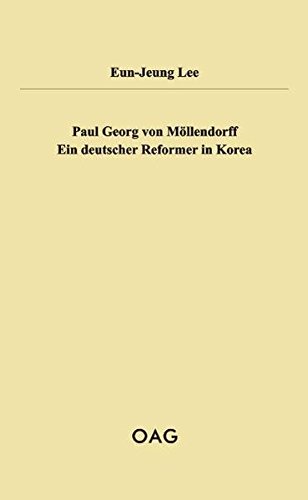 Beispielbild fr Paul Georg von Mllendorff: Ein deutscher Reformer in Korea zum Verkauf von medimops