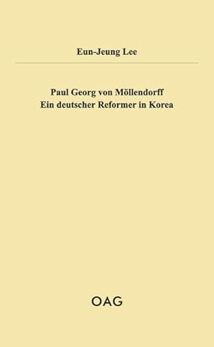 9783891299395: Paul Georg von Mllendorff: Ein deutscher Reformer in Korea