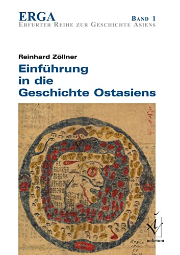 9783891299821: Einfhrung in die Geschichte Ostasiens: Erfurter Reihe zur Geschichte Asiens 1