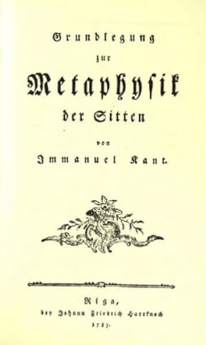 Grundlegung zur Metaphysik der Sitten. [Von Immanuel Kant]. (= Kant im Original, Band 10). - Kant, Immanuel