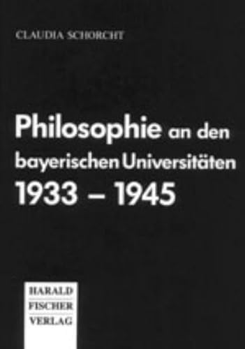 Beispielbild fr Philosophie an den bayerischen Universitten 1933-1945 zum Verkauf von Buchpark