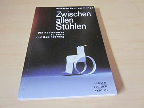 Stock image for Zwischen allen Sthlen. Die Kontroverse zu Ethik und Behinderung for sale by Antiquariat Leon Rterbories