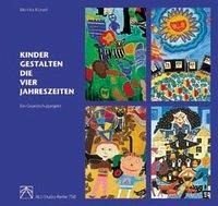 Beispielbild fr Kinder gestalten die vier Jahreszeiten: Ein Grundschulprojekt zum Verkauf von medimops