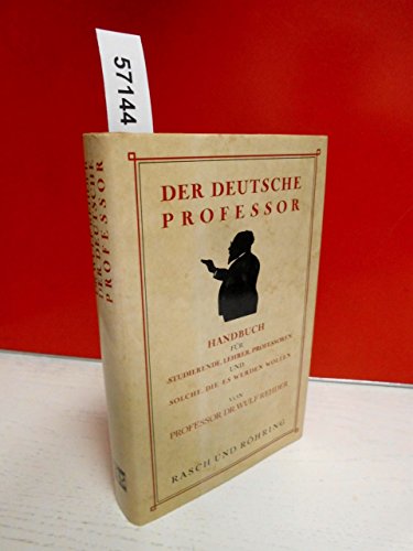 9783891360170: Der deutsche Professor. Handbuch fr Studierende, Lehrer, Professoren und solche, die es werden wollen