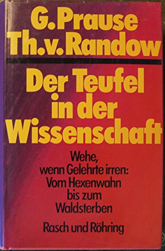 Beispielbild fr Der Teufel in der Wissenschaft. Wehe, wenn Gelehrte irren: Vom Hexenwahn bis zum Waldsterben zum Verkauf von Kultgut