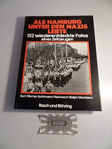 Beispielbild fr Als Hamburg unter den Nazis lebte. 152 wiederentdeckte Fotos eeines Zeitzeugen. Bildarchiv Preuss. Kulturbesitz (Hrsg.) zum Verkauf von Bernhard Kiewel Rare Books