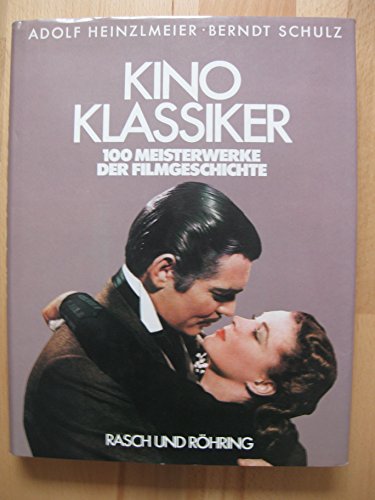 Kinoklassiker. 100 Meisterwerke der Filmgeschichte - Heinzlmeier, Adolf/Schulz, Berndt