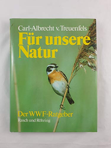 Stock image for Fr unsere Natur : d. WWF-Ratgeber. for sale by Antiquariat + Buchhandlung Bcher-Quell