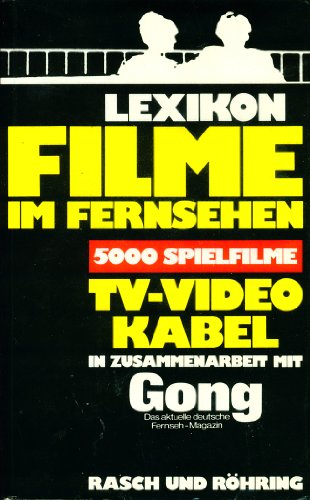 Lexikon TV-Video. 5000 Spielfilme im Fernsehen