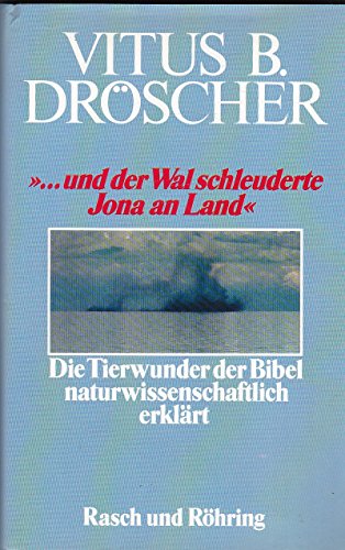 Beispielbild fr und der Wal schleuderte Jona an Land. Die Tierwunder der Bibel naturwissenschaftlich erklrt zum Verkauf von Versandantiquariat Felix Mcke