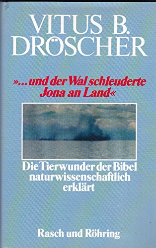 Stock image for und der Wal schleuderte Jona an Land"; die Tierwundner der Bibel naturwissenschaftlich Erklrt for sale by Hackenberg Booksellers ABAA