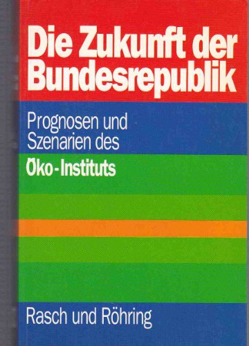 Beispielbild fr Die Zukunft der Bundesrepublik. Szenarien und Prognosen des ko- Instituts zum Verkauf von Versandantiquariat Felix Mcke