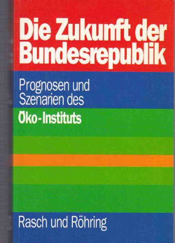 Stock image for Die Zukunft der Bundesrepublik. Szenarien und Prognosen des ko- Instituts for sale by Versandantiquariat Felix Mcke