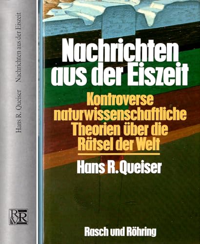 Beispielbild fr Nachrichten aus der Eiszeit: Kontroverse naturwissenschaftliche Theorien ber die Rtsel der Welt zum Verkauf von Versandantiquariat Felix Mcke