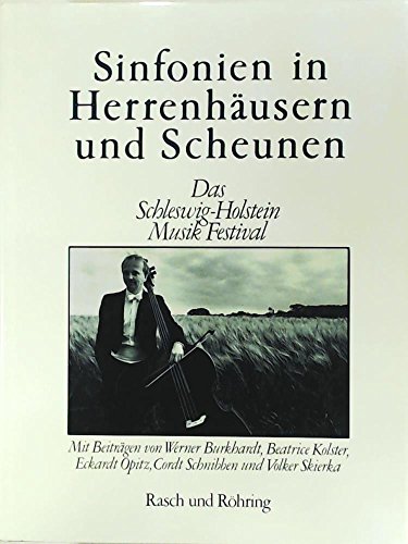 9783891361979: Sinfonien in Herrenhausern und Scheunen: Das Schleswig-Holstein Musik Festival (German Edition)
