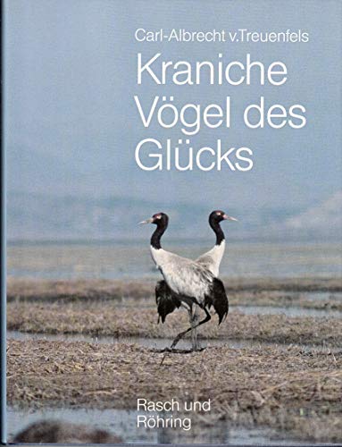 Kraniche - Vögel des Glücks - Carl- Albrecht von treuenfels