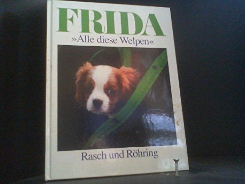 Beispielbild fr Frida. Alle diese Welpen zum Verkauf von Antiquariat Armebooks