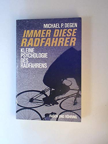 9783891362075: Immer diese Radfahrer. Geschichte und Psychologie des Radfahrens