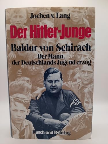 Immagine dell'editore per Der Hitler - Junge. Baldur von Schirach: Der Mann, der Deutschlands Jugend erzog venduto da medimops