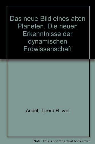 Stock image for Das neue Bild eines alten Planeten. Die neuen Erkenntnisse der dynamischen Erdwissenschaft for sale by Versandantiquariat Felix Mcke