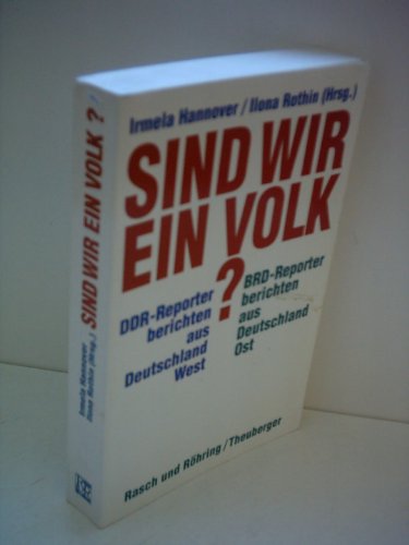 Beispielbild fr Sind wir ein Volk?. DDR Reporter berichten aus Deutschland-West - BRD Reporter berichten aus Deutschland-Ost zum Verkauf von medimops