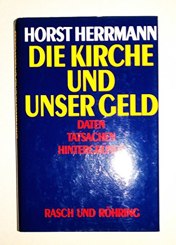 Beispielbild fr Die Kirche und unser Geld. Daten - Tatsachen - Hintergrnde zum Verkauf von medimops